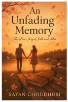 An Unfading Memory: The Love Story of Subh and Aditi (Story Book for Young Adult) B0FM7XP3G1 Book Cover