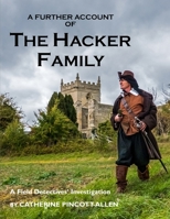 A Further Account of the Hacker Family: A Field Detectives' Investigation B0BT7GY9FY Book Cover