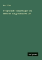 Geografische Forschungen Und Marchen Aus Griechischer Zeit 3563171920 Book Cover