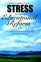 Understanding Teacher Stress In Light of Educational Reform 1420891227 Book Cover