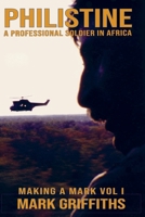 Philistine: A professional Soldier in Africa (Making a Mark) 1919534709 Book Cover