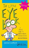 The Little Eye Book: A Pupil's Guide to Understanding Ophthalmology