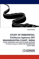 STUDY OF RIBBONFISH, Trichiurus lepturus OFF MAHARASHTRA COAST, INDIA: STOCK ASSESSMENT AND STUDY OF GEARS EMPLOYED IN Trichiurus lepturus FISHERY OFF MAHARASHTRA COAST, INDIA 3838382862 Book Cover