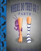 Where Do They Go? Part 2 1775141004 Book Cover