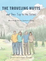 The Traveling Nutts: and Their Trip to the Tetons B0DZL9LCDN Book Cover
