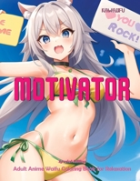 Kawaiifu – Motivator – Special Edition: Adult Anime Waifu Coloring Book for Relaxation B0C47RGC9R Book Cover