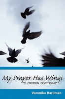 My Prayer Has Wings: Emotion Devotional 0982070004 Book Cover