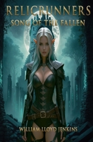 Relicrunners: Song of the Fallen: A Sci-Fantasy Epic of Light, Memory, and Ruin B0G43VPFN5 Book Cover