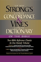 Strong's Concise Concordance And Vine's Concise Dictionary Of The Bible Two Bible Reference Classics In One Handy Volume 0785242546 Book Cover
