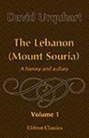 The Lebanon, Mount Souria V1: A History And A Diary 1163295167 Book Cover