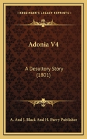 Adonia V4: A Desultory Story 1166478653 Book Cover