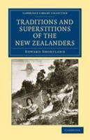 Traditions and Superstitions of the New Zealanders: With Illustrations of Their Manners and Customs 1017611386 Book Cover