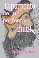Esperpento de un perfecto inútil B0C63MDR2L Book Cover
