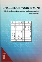 Challenge Your Brain: 100 medium and advanced Sudoku puzzles with solutions B08GFSMQY2 Book Cover