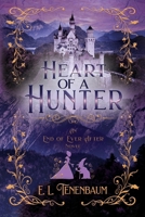 Heart of a Hunter: A Snow White Retelling 1680468995 Book Cover