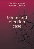 Contested Election Case 5518792344 Book Cover