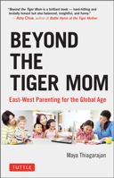 Beyond the Tiger Mom: East-West Parenting for the Global Age 0804849528 Book Cover