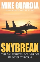 Skybreak: The 58th Fighter Squadron in Desert Storm 0999644378 Book Cover