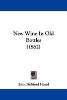 New Wine In Old Bottles 1165597233 Book Cover