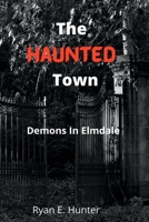 The Haunted Town: Demons In Elmdale B0BC4ZQ7DG Book Cover