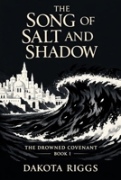 The Song of Salt and Shadow: The Drowned Covenant B0GK5PBL6K Book Cover