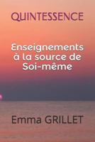 Quintessence: Enseignements � La Source de Soi-M�me 2955566535 Book Cover