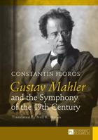 Gustav Mahler and the Symphony of the 19th Century 3631626894 Book Cover