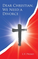 Dear Christian, We Need a Divorce 1665761814 Book Cover