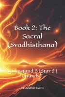 Book 2: The Sacral (Svadhisthana): Lampstand 2 | Star 2 | Church 2 B0FR31NN8Y Book Cover