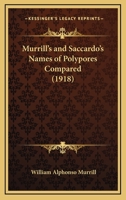 Murrill's and Saccardo's Names of Polypores Compared 1163877697 Book Cover