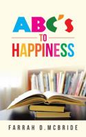 ABC's to Happiness 1504980131 Book Cover