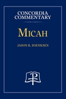 Micah - Concordia Commentary 0758675747 Book Cover