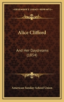 Alice Clifford: And Her Daydreams 1166455718 Book Cover