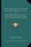 Entwickelungsgeschichte Der Absichtssatze, Parts 1-2: Von Homer Bis Zur Attischen Prosa Und Die Attische Prosa Und Schlussergebnisse (1884) 1168433053 Book Cover