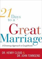21 Days to a Great Marriage: A Grownup Approach to Couplehood