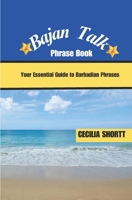 Bajan Talk: Your Essential Guide to Barbadian Phrases B0CMZH6YWX Book Cover