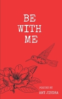 Be With Me (Woman and Me) 167604681X Book Cover