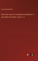 Altes und neues zur Expedition Xenophons in das Gebiet der Drilen, Anab. 5, 2 3368628399 Book Cover