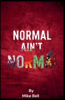 Normal Aint Normal B0GLRR54M4 Book Cover