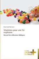 Vitamines pour une foi explosive: Recueil de reflexions bibliques (Omn.Croix Salut) 3841698085 Book Cover