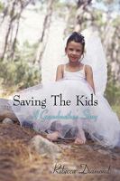 Saving the Kids a Grandmother's Story 1450200494 Book Cover