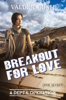 Breakout for Love (A Dept. 6 Operation) 1915009588 Book Cover