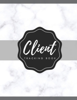 Client Tracking Book: Client Data Organizer Log Book with A - Z Alphabetical Tabs, Record Profile And Appointment For Hairstylists, Makeup artists, barbers, Personal Trainer And More, Marble Cover B083XW5YYG Book Cover