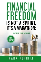 FINANCIAL FREEDOM IS NOT A SPRINT, IT'S A MARATHON:    SWEAT THE BASICS (FINANCIAL FREEDOM IS NOT A SPRINT, IT' A MARATHON) B084DHDLY3 Book Cover