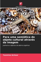 Para uma semiótica do objeto cultural através da imagem (Portuguese Edition) 6207826051 Book Cover