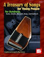 A Treasury of Songs for Young People: For Autoharp, Guitar, Ukulele, Mandolin, Banjo, and Keyboard 0786670029 Book Cover