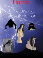 Kurasawa's Tales of Horror 1716973376 Book Cover