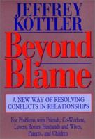Beyond Blame: A New Way of Resolving Conflicts in Relationships (Jossey-Bass Psychology Series) 0787902497 Book Cover