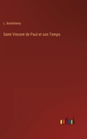 Saint Vincent de Paul et son Temps 3368205706 Book Cover