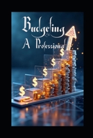 BUDGETING LIKE A PROFESSIONAL B0F53DSMBB Book Cover